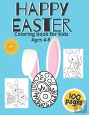 Happy Easter Coloring Book For Kids Ages 4-8