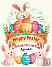 Happy Easter Coloring Book For Kids Ages 4-8