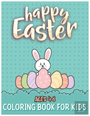 Happy Easter Coloring Book For Kids Ages 4-8