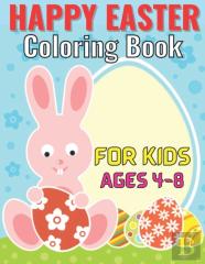 Happy Easter Coloring Book For Kids Ages 4-8
