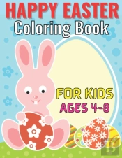 Happy Easter Coloring Book For Kids Ages 4-8
