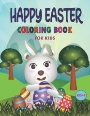 Happy Easter Coloring Book For Kids Ages 4-8