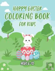 Happy Easter Coloring Book For Kids Ages 6-12