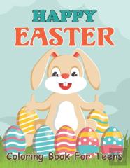 Happy Easter Coloring Book For Teens