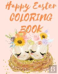 Happy Easter Coloring Book.Stunning Mandala Eggs Coloring Book For Teens And Adults, Have Fun While Celebrating Easter With Easter Eggs.