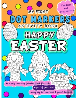 Bertrand.pt - Happy Easter Dot Markers Activity Book - An Early Learning Coloring Book For Kids Ages 2-5 Years Old