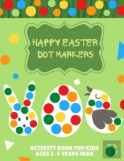 Happy Easter Dot Markers Activity Book For Kids Ages 2-4 Years Olds