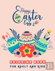 Happy Easter Egg Coloring Book For Adult And Kids