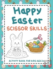 Happy Easter Scissor Skills Activity Book For Kids Age 2+