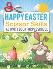 Happy Easter Scissor Skills Activity Book For Preschool