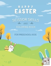 Happy Easter Scissor Skills And Coloring Book For Preschool Kids