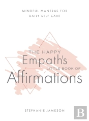 Happy Empath'S Little Book Of Affirmations