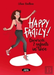 Happy Family ! Tome 1 : Divorcée, 2 Enfants Et In Love
