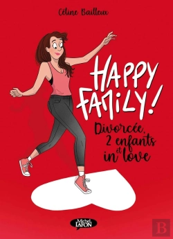 Bertrand.pt - Happy Family ! Tome 1 : Divorcée, 2 Enfants Et In Love