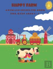 Happy Farm Animals Coloring Book For Kids Ages 4-8