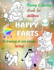 Happy Farts. Funny Coloring Book For Children. 40 Drawings Of Cute Animals Farting!