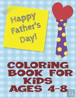 Bertrand.pt - Happy Father'S Day Coloring Book For Kids Ages 4-8