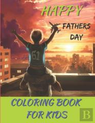 Happy Fathers Day Coloring Book For Kids