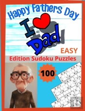 Happy Fathers Day I Love Dad Easy Edition Sudoku Puzzles