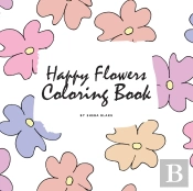 Happy Flowers Coloring Book For Children (8.5x8.5 Coloring Book / Activity Book)