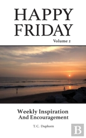 Happy Friday Weekly Inspiration And Encouragement Volume 2