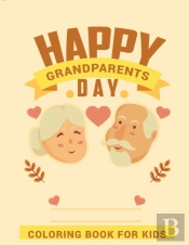 Happy Grandparents Day Coloring Book For Kids