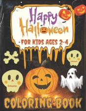 Happy Halloween Coloring Book For Kids Ages 2-4