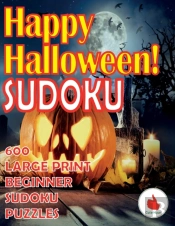 Happy Halloween Sudoku: 600 Large Print