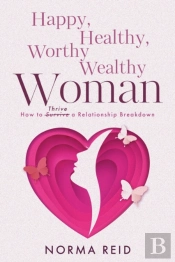 Happy, Healthy, Worthy Wealthy Woman