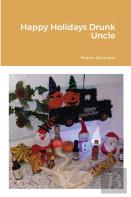 Happy Holidays Drunk Uncle