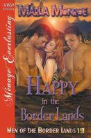 Happy In The Border Lands (Men Of The Border Lands 19) (Siren Publishing Menage Everlasting)