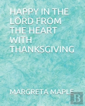 Happy In The Lord From The Heart With Thanksgiving