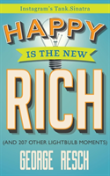 Happy Is The New Rich