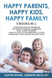 Happy Kids, Happy Parents, Happy Family! 5 Books In 1