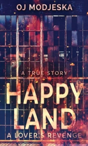 Happy Land - A Lover'S Revenge