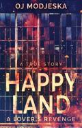 Happy Land - A Lover'S Revenge