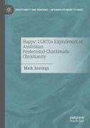 Happy: Lgbtq+ Experiences Of Australian Pentecostal-Charismatic Christianity