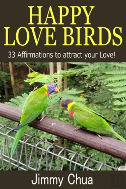 Bertrand.pt - Happy Love Birds - 33 Affirmations To Attract Your Love!