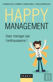 Happy Management ; Osez Manager Par L'Enthousiasme