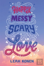 Happy Messy Scary Love