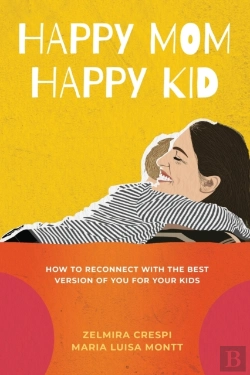 Bertrand.pt - Happy Mom, Happy Kids: How To Reconnect