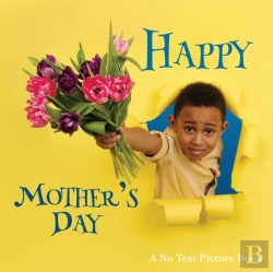 Bertrand.pt - Happy Mother'S Day, A No Text Picture Book