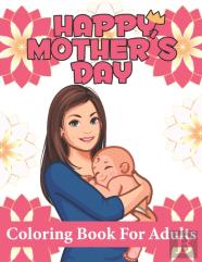 Happy Mothers Day Coloring Book Adults