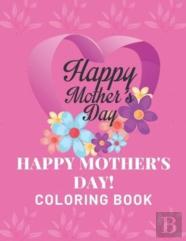 Happy Mother'S Day Coloring Book