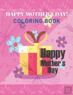 Bertrand.pt - Happy Mother'S Day Coloring Book