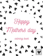 Happy Mothers Day Coloring Book