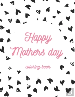 Bertrand.pt - Happy Mothers Day Coloring Book