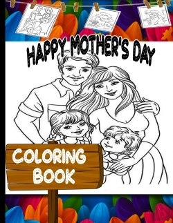 Bertrand.pt - Happy Mother'S Day Coloring Book