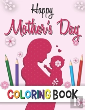 Happy Mother'S Day Coloring Book