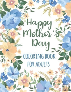 Bertrand.pt - Happy Mother'S Day Coloring Book For Adults